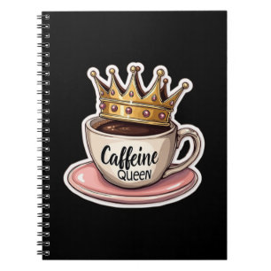 Caffeine Queen - Crowned By Coffee Notebook
