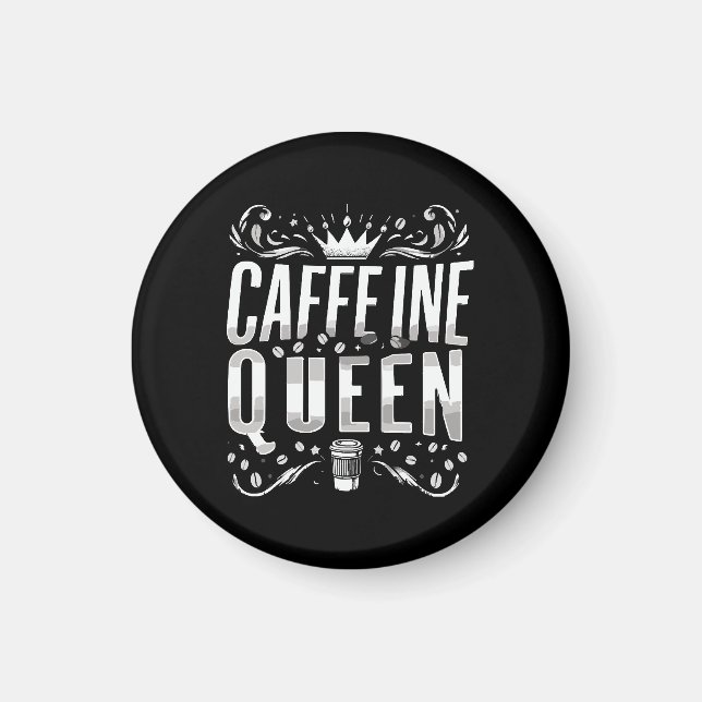 caffeine queen magnet (Front)