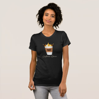 Caffeine Queen T-Shirt