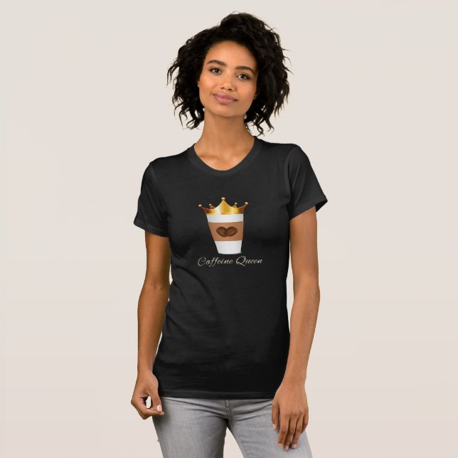 Caffeine Queen T-Shirt (Front Full)