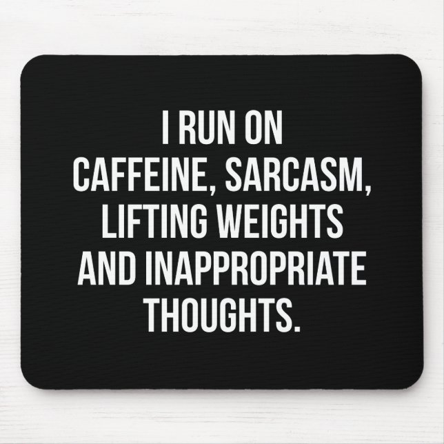 Caffeine, Sarcasm, Lifting Weights, Thoughts - Gym Mouse Mat (Front)