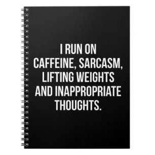 Caffeine, Sarcasm, Lifting Weights, Thoughts - Gym Notebook