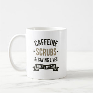 Caffeine Scrubs Saving Lives Nurse Quote Coffee Mug