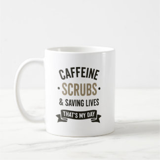 Caffeine Scrubs Saving Lives Nurse Quote Coffee Mug