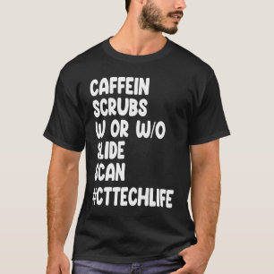 Caffeine Scrubs Scan CT Tech Life Cat Scan T-Shirt
