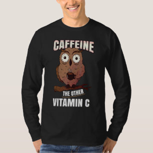 Caffeine The Other Vitamin C Owl Coffee Drinker T-Shirt