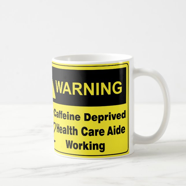 Caffeine Warning Health Care Aide Coffee Mug (Right)