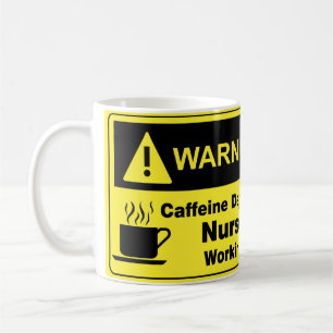 Caffeine Warning Nurse Coffee Mug