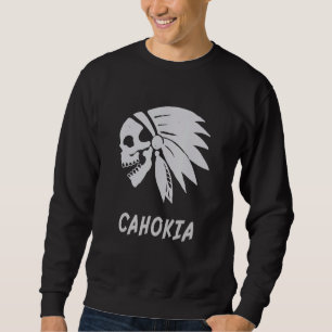 Cahokia Native American Indian Born Freedom Evil S Sweatshirt