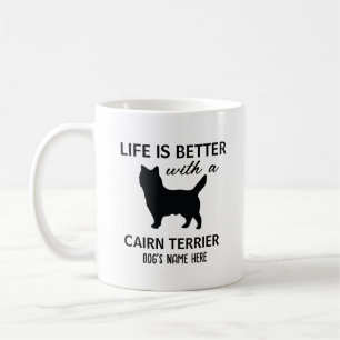 Cairn Terrier Personalised Life is Better  Coffee Mug