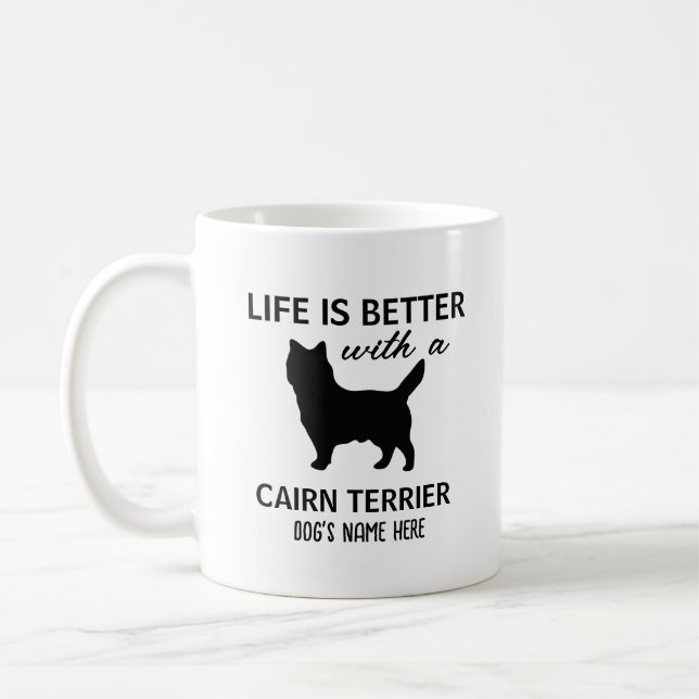Cairn Terrier Personalised Life is Better  Coffee Mug (Left)