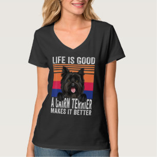 Cairn Terriers Makes Your Life Good Vintage T-Shirt