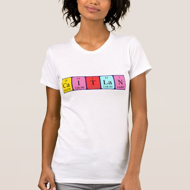 Caitlan periodic table name shirt (Front)