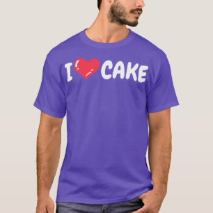 Cake Baker Cake Lover Dessert T-Shirt