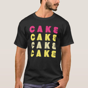 Cake   Baking Frosting Sweet T-Shirt