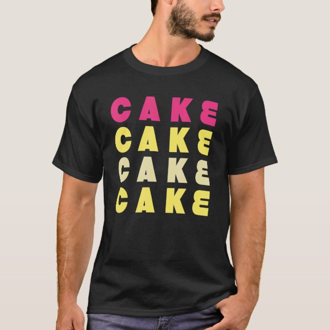 Cake   Baking Frosting Sweet T-Shirt (Front)