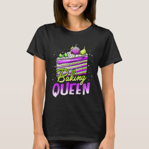 Cake Baking Queen Cupcake Bakers Pastry Chefs     T-Shirt