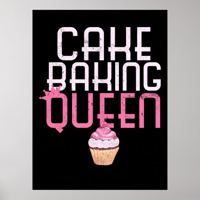Cake Baking Queen Cupcake Bakers Pastry Poster (Front)
