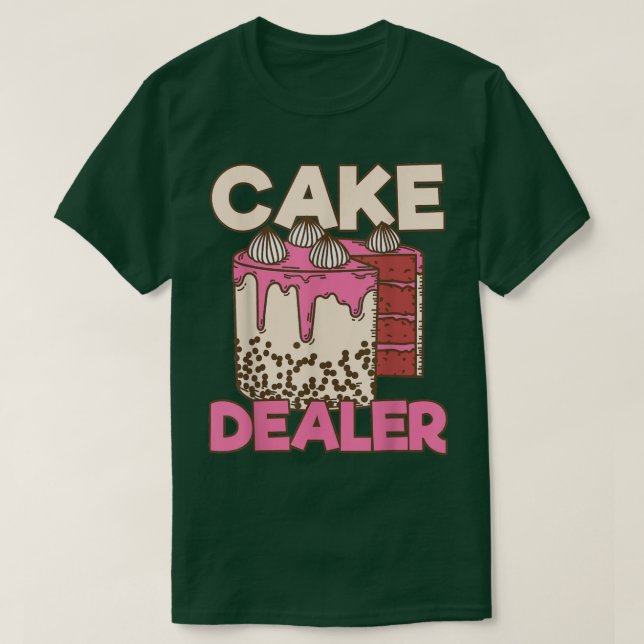 Cake Dealers Cake  T-Shirt (Design Front)