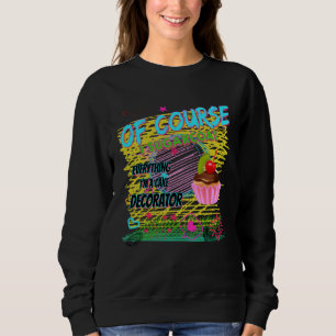 Cake Decorating Passion Baking Cute Sweatshirt