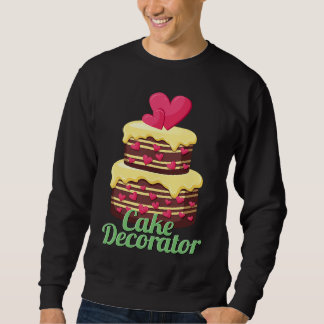 Cake Decorator Baker Baking Cake Sweatshirt
