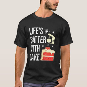 Cake Decorator Baking For Baker Pastry Cake Love T-Shirt