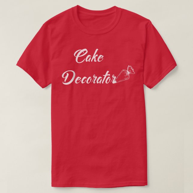Cake Decorator Cooking Dessert Icing Culinary  T-Shirt (Design Front)