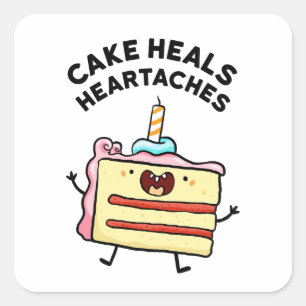 Cake Heals Heartaches Cake Quote Pun Sticker