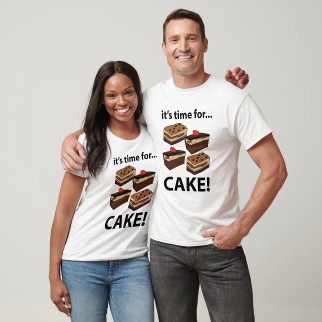 Cake It's Time For Cake T-Shirt (Unisex)
