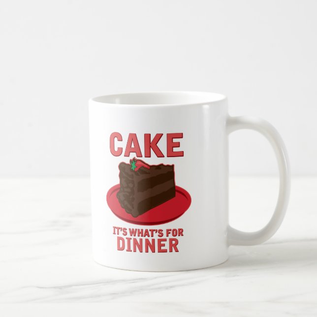 Cake, It's What's For DInner Coffee Mug (Right)