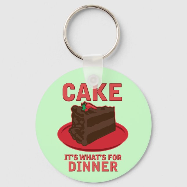 Cake, It's What's For DInner Key Ring (Front)