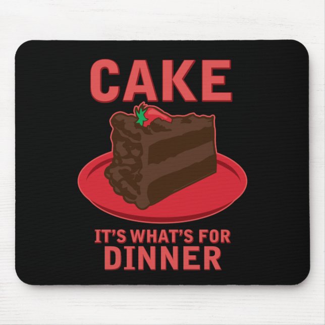 Cake, It's What's For DInner Mouse Mat (Front)