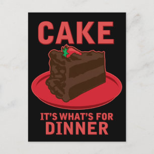 Cake, It's What's For DInner Postcard