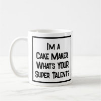 Cake Maker Super Talent. Coffee Mug