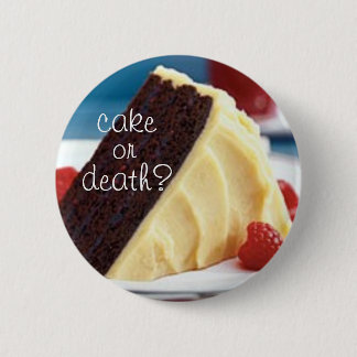 cake or death? 2 6 cm round badge