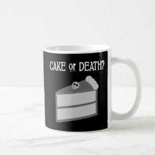 Cake or Death? Coffee Mug