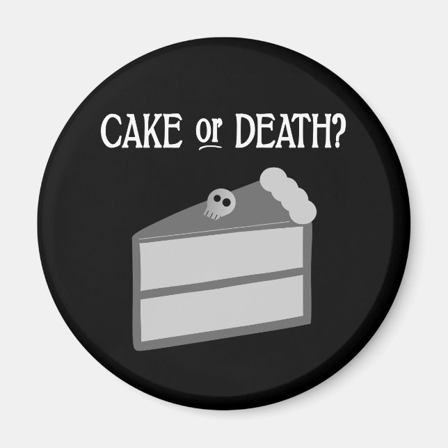 Cake or Death? Magnet (Front)