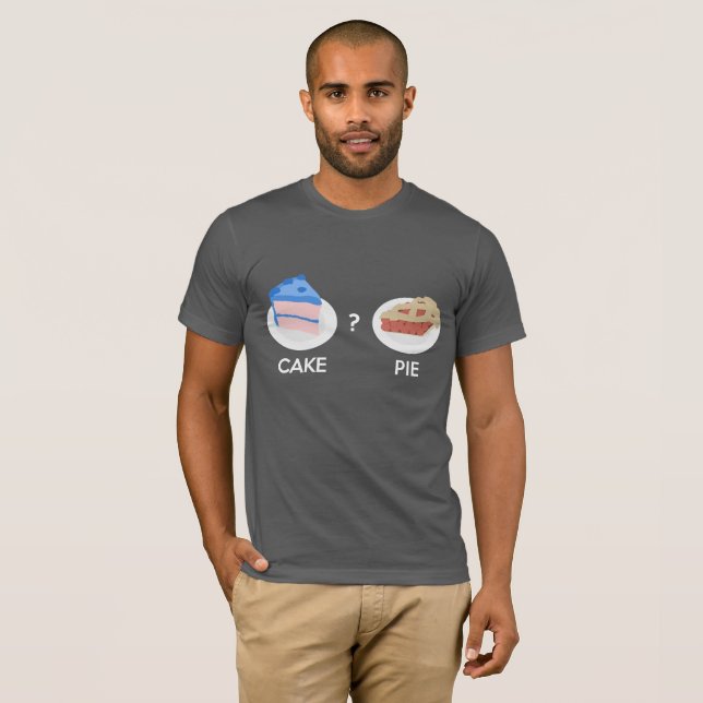 Cake or Pie T-Shirt (Front Full)