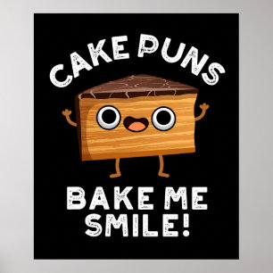 Cake Puns Bake Me Smile Funny Baking Pun Dark BG Poster