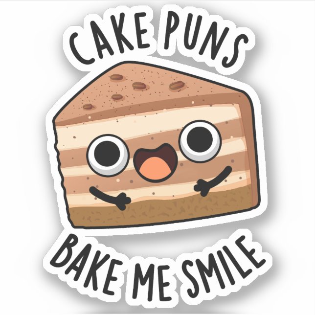 Cake Puns Bake Me Smile Funny Food Pun  (Front)