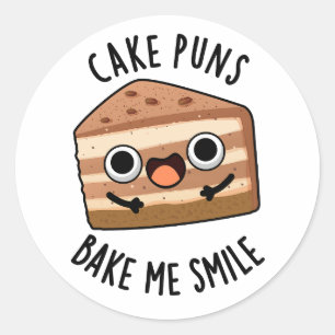 Cake Puns Bake Me Smile Funny Food Pun  Classic Round Sticker