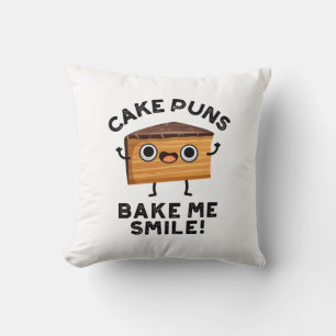 Cake Puns Bake Me Smile Funny Food Pun  Cushion