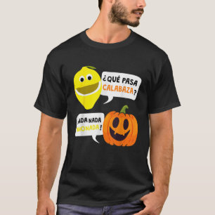 Calabaza Pumpkin Spanish Sayings for Halloween Cos T-Shirt