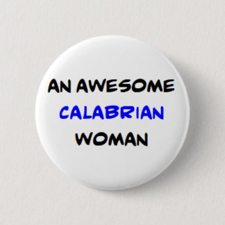 calabrian woman, awesome 6 cm round badge