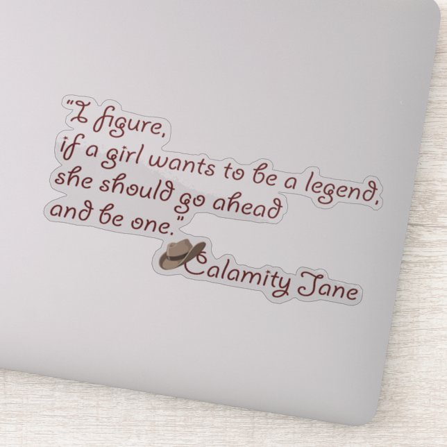 Calamity Jane, Be a Legend Inspirational Quote (Detail)