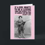 CALAMITY JANE COWGIRL BIRTHDAY GREETING CARDS<br><div class="desc">CALAMITY JANE QUOTE BIRTHDAY GREETING CARDS. INSIDE READS: HAPPY BIRTHDAY TO ONE LEGENDARY GAL!</div>