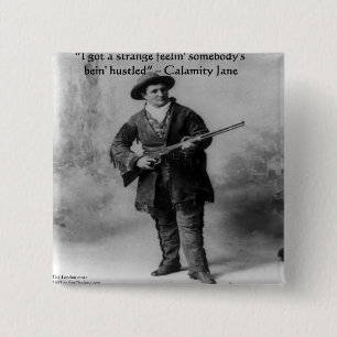 Calamity Jane Humour Quote Gifts Tees & Cards 15 Cm Square Badge