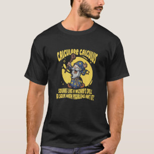 Calculare Calculus Mathematics Calculations Math T-Shirt