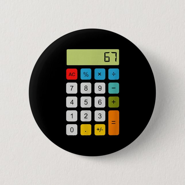 Calculator 67 Six Seven Funny Math Meme  6 Cm Round Badge (Front)