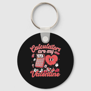 Calculators Are My Valentine Math Teacher Valentin Key Ring